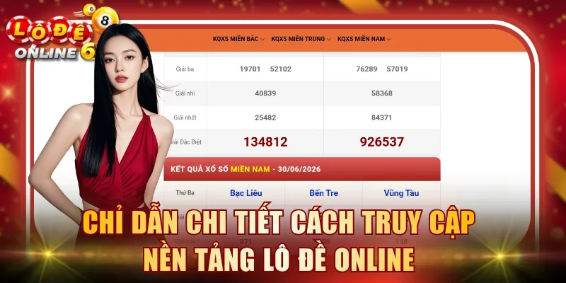 Chỉ dẫn chi tiết cách truy cập nền tảng lô đề online