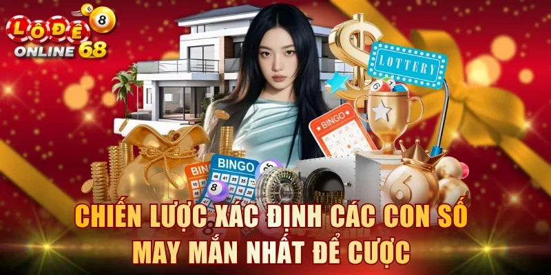 Chiến lược xác định các con số may mắn nhất để cược