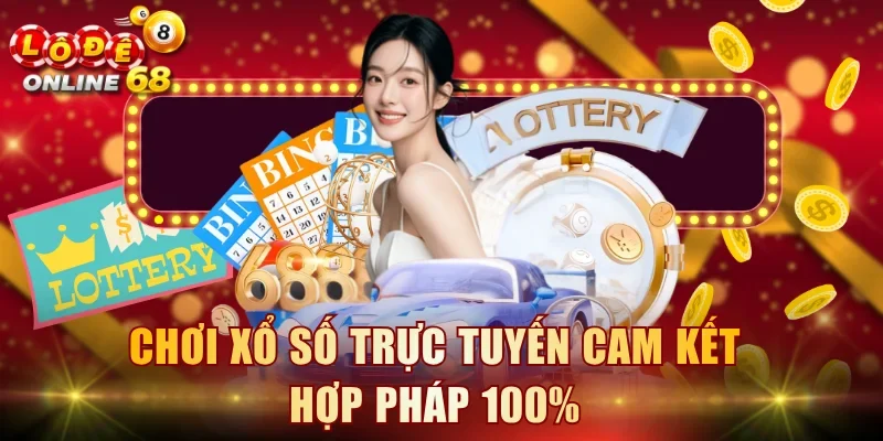 Chơi xổ số trực tuyến cam kết hợp pháp 100%