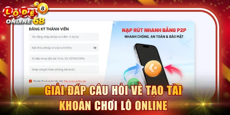 Giải đáp câu hỏi về tạo tài khoản chơi lô online