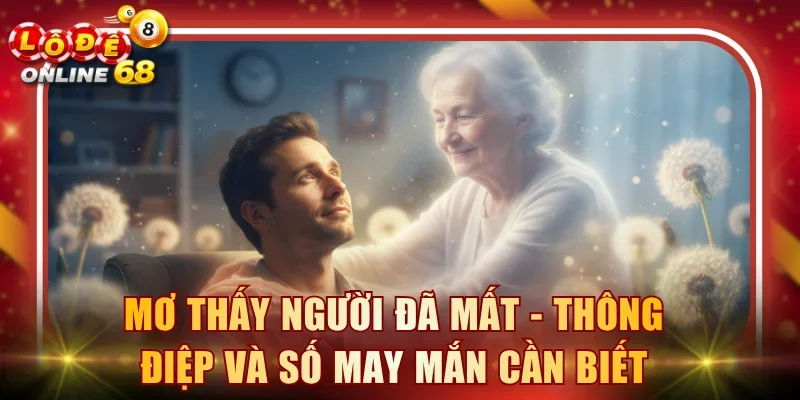 mơ thấy người đã mất