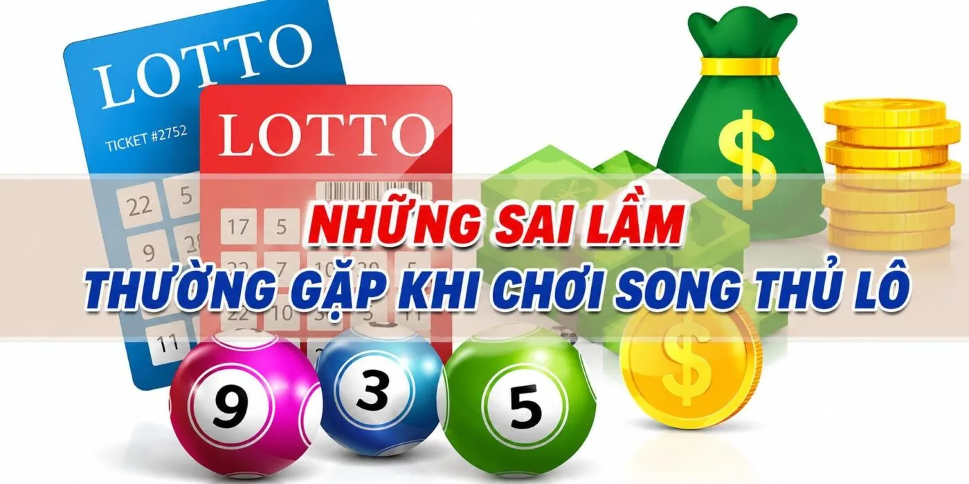 Những sai lầm thường gặp khi chơi song thủ lô